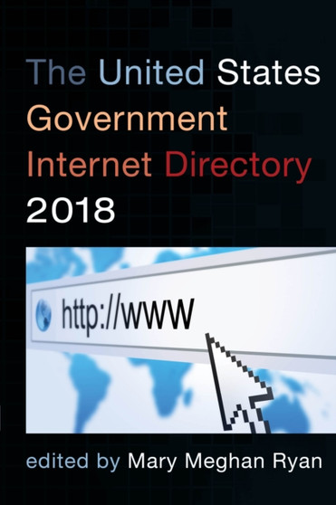 The United States Government Internet Directory 2018 by Mary Meghan Ryan - Paperback