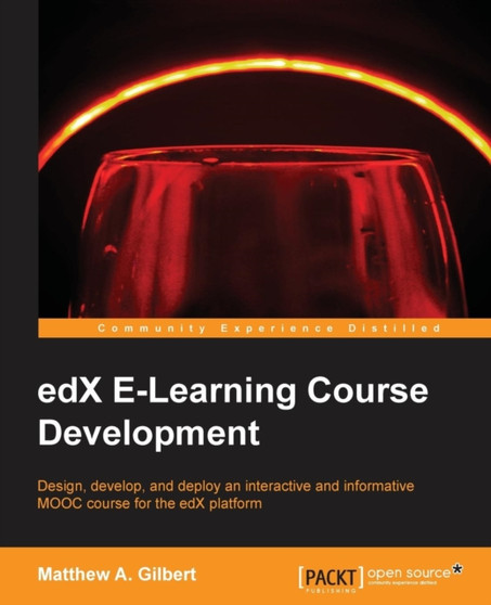 edX E-Learning Course Development by Matthew A. Gilbert - Paperback