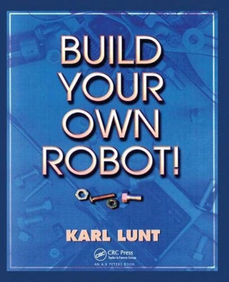Build Your Own Robot! by Karl Lunt - Hardback