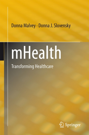 mHealth : Transforming Healthcare by Donna Malvey - Hardback