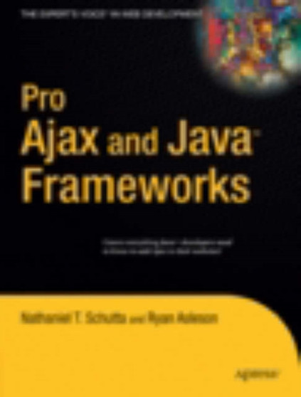 Pro Ajax and Java Frameworks by Nathaniel Schutta - Paperback