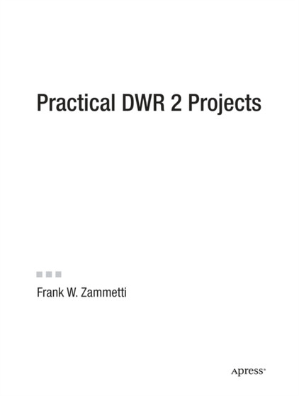 Practical DWR 2 Projects by Frank Zammetti - Paperback