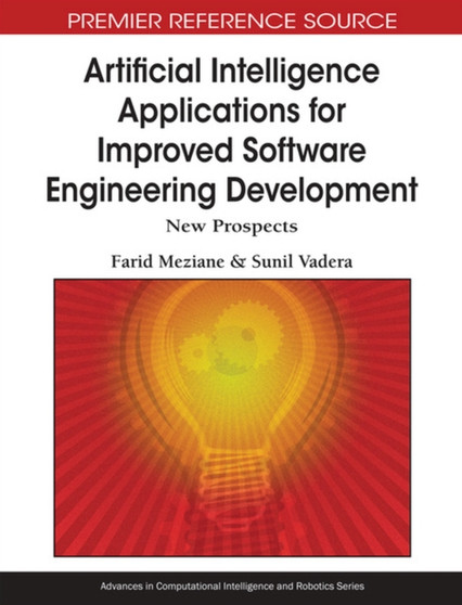 Artificial Intelligence Applications for Improved Software Engineering Development : New Prospects by Farid Meziane - Hardback