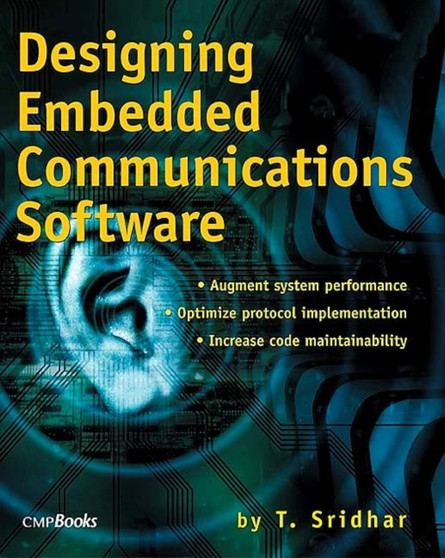 Designing Embedded Communications Software by T. Sridhar - Paperback