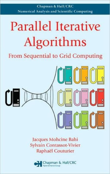 Parallel Iterative Algorithms : From Sequential to Grid Computing by Jacques Mohcine Bahi - Hardback