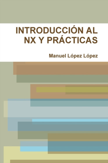 Introduccion Al Nx Y Practicas by Manuel Lopez Lopez - Paperback