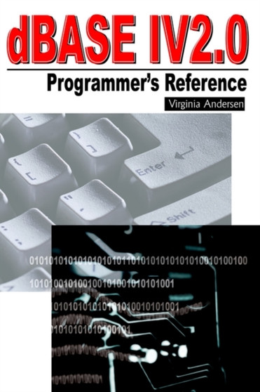 dBASE IV 2.0 Programmer's Reference by Virginia Andersen - Paperback