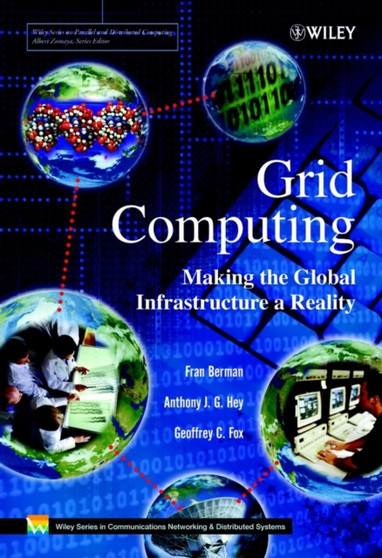 Grid Computing : Making the Global Infrastructure a Reality by Fran Berman - Hardback