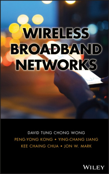Wireless Broadband Networks by David T. Wong - Hardback