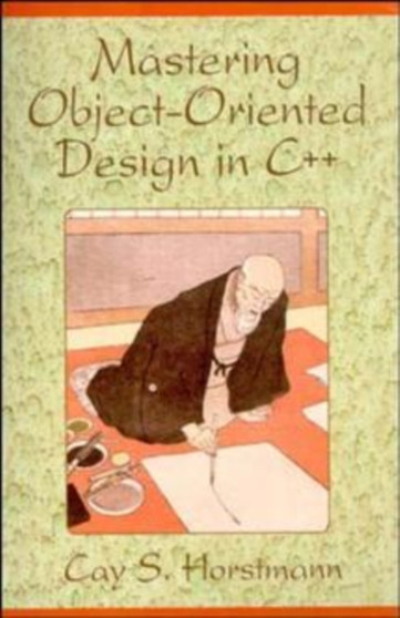 Mastering Object-Oriented Design in C++ by Cay S. Horstmann - Paperback
