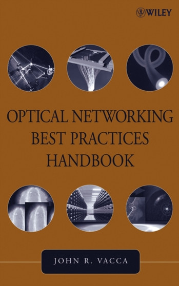 Optical Networking Best Practices Handbook by John R. Vacca - Hardback