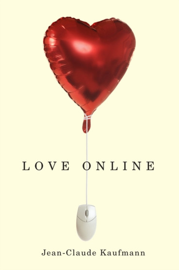 Love Online by Jean-Claude Kaufmann - Hardback