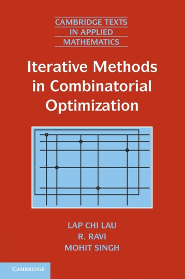 Iterative Methods in Combinatorial Optimization by Lap Chi Lau - Paperback