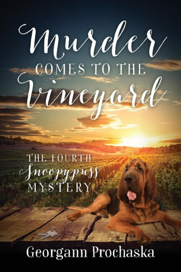 Murder Comes To The Vineyard : The Fourth Snoopypuss Mystery