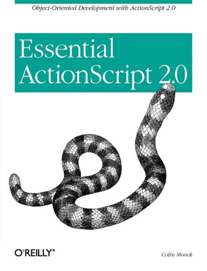 Essential ActionScript 2.0 by Colin Moock - Paperback