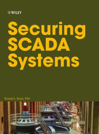 Securing SCADA Systems by Ronald L. Krutz - Hardback