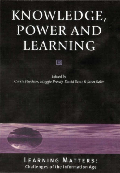 Knowledge, Power and Learning by Carrie Paechter - Hardback