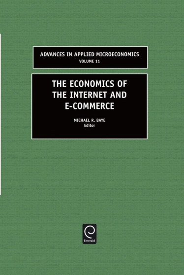 The Economics of the Internet and E-commerce by Michael R. Baye - Hardback