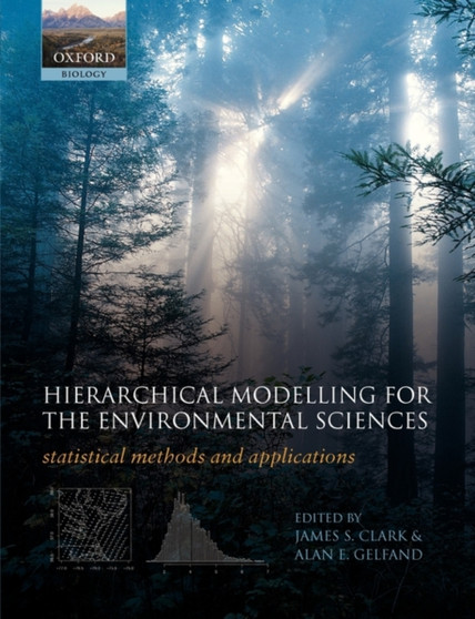 Hierarchical Modelling for the Environmental Sciences : Statistical methods and applications by James S. Clark - Paperback