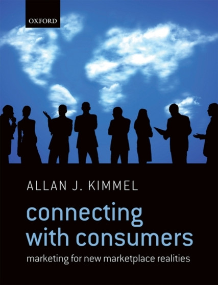 Connecting With Consumers : Marketing For New Marketplace Realities by Allan J. Kimmel - Paperback
