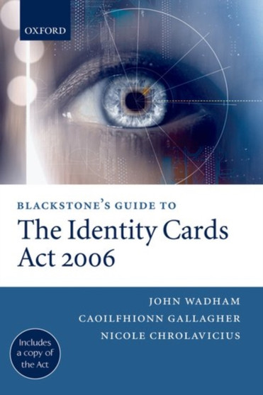 Blackstone's Guide to the Identity Cards Act 2006 by John Wadham - Paperback