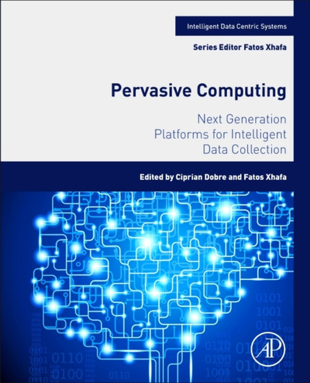 Pervasive Computing : Next Generation Platforms for Intelligent Data Collection by Ciprian Romania) Dobre - Paperback