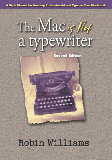 Mac is not a typewriter, The by Robin Williams - Paperback