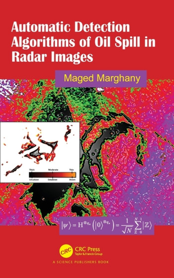 Automatic Detection Algorithms of Oil Spill in Radar Images by Maged Marghany - Hardback