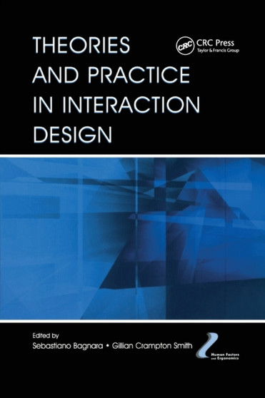 Theories and Practice in Interaction Design by Sebastiano Bagnara - Paperback