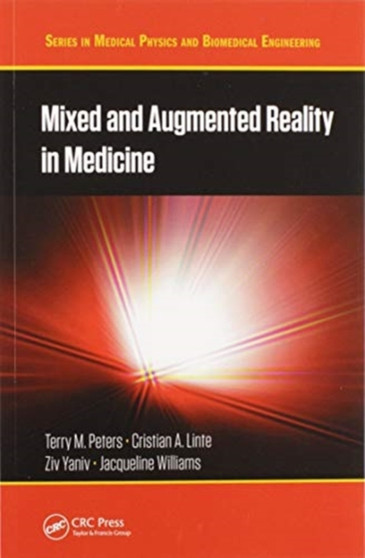 Mixed and Augmented Reality in Medicine by Terry M. Peters - Paperback