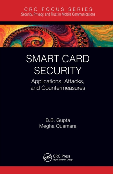 Smart Card Security : Applications, Attacks, and Countermeasures by Brij B. Gupta - Paperback