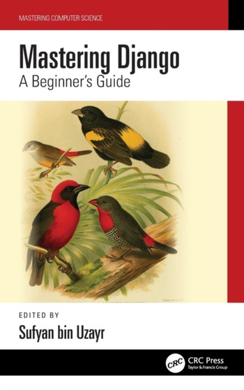 Mastering Django : A Beginner's Guide by Sufyan bin Uzayr - Hardback