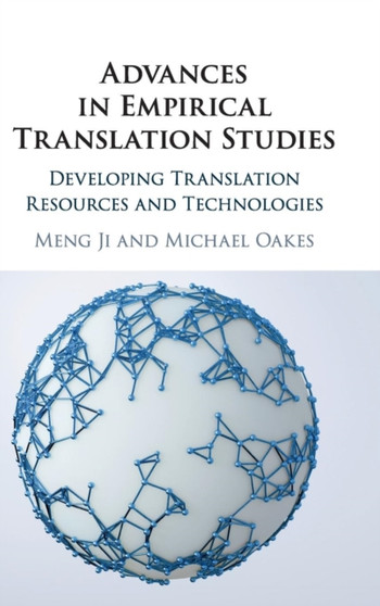Advances in Empirical Translation Studies : Developing Translation Resources and Technologies by Meng Ji - Hardback