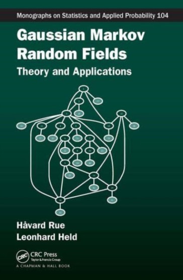 Gaussian Markov Random Fields : Theory and Applications by Havard Rue - Paperback