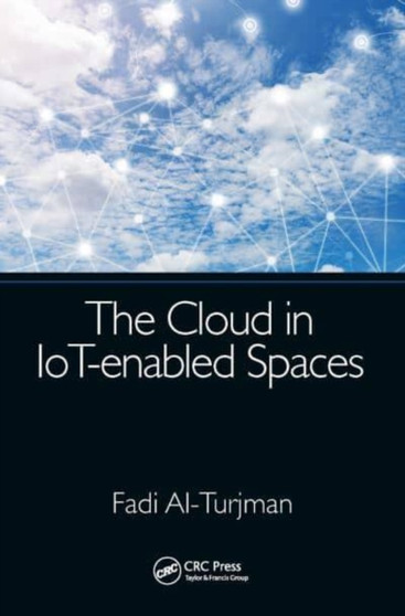 The Cloud in IoT-enabled Spaces by Fadi Al-Turjman - Paperback