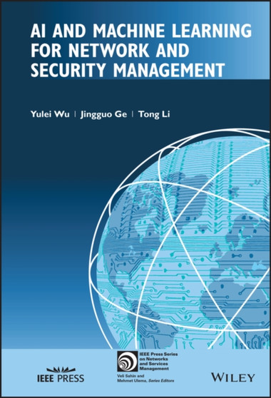 AI and Machine Learning for Network and Security Management by Yulei Wu - Hardback