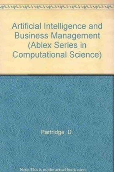 Artificial Intelligence and Business Management by Derek Partridge - Hardback
