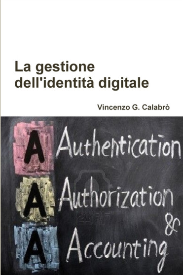 La gestione dell'identita digitale by Vincenzo G. Calabro' - Paperback