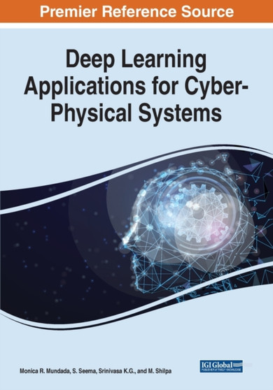 Deep Learning Applications for Cyber-Physical Systems by Monica R. Mundada - Paperback