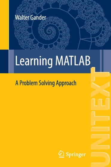 Learning MATLAB : A Problem Solving Approach : 95 by Walter Gander - Paperback