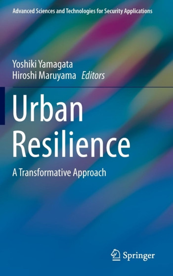 Urban Resilience : A Transformative Approach by Yoshiki Yamagata - Hardback