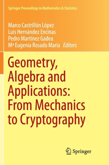 Geometry, Algebra and Applications: From Mechanics to Cryptography : 161 by Marco Castrillon Lopez - Paperback