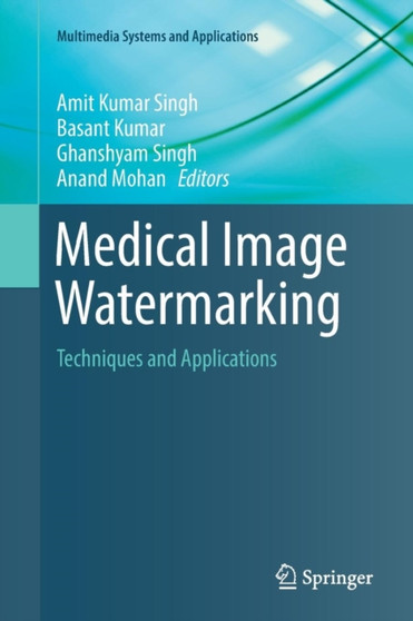 Medical Image Watermarking : Techniques and Applications by Amit Kumar Singh - Paperback Medical Image Watermarking : Techniques and Applications by Amit Kumar Singh - Paperback