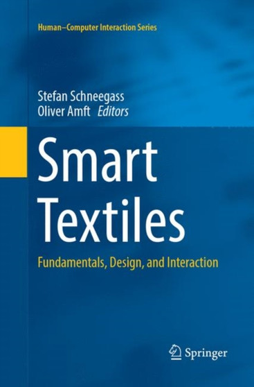 Smart Textiles : Fundamentals, Design, and Interaction by Stefan Schneegass - Paperback