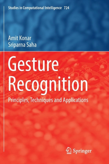 Gesture Recognition : Principles, Techniques and Applications : 724 by Amit Konar - Paperback