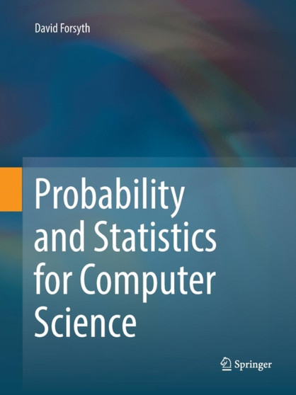 Probability and Statistics for Computer Science by David Forsyth - Paperback