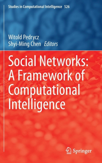 Social Networks: A Framework of Computational Intelligence : 526 by Witold Pedrycz - Hardback