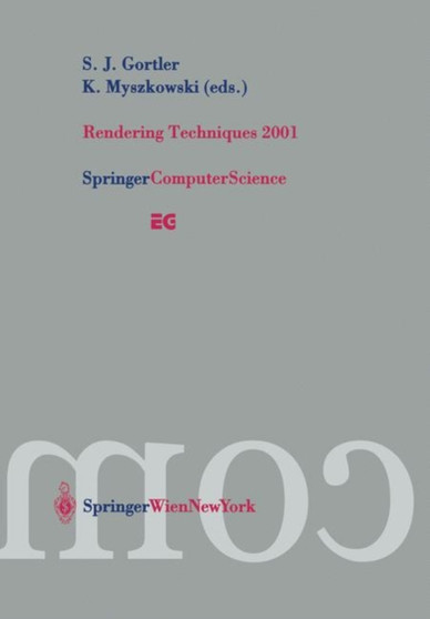 Rendering Techniques 2001 : Proceedings of the Eurographics Workshop in London, United Kingdom, June 25-27, 2001 by S.J. Gortler - Paperback