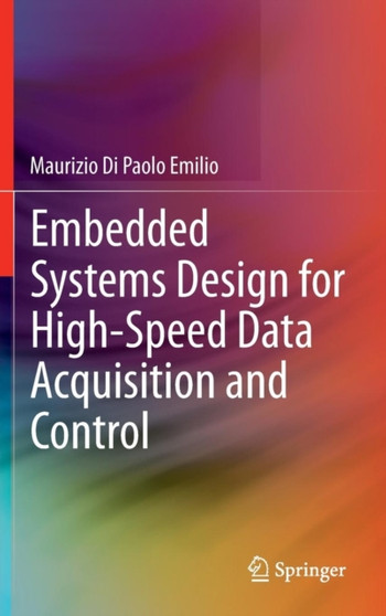 Embedded Systems Design for High-Speed Data Acquisition and Control by Maurizio Di Paolo Emilio - Hardback