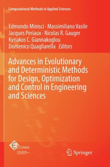 Advances in Evolutionary and Deterministic Methods for Design, Optimization and Control in Engineering and Sciences : 48 by Edmondo Minisci - Paperback